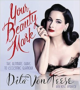 Your beauty mark by Dita Von teese